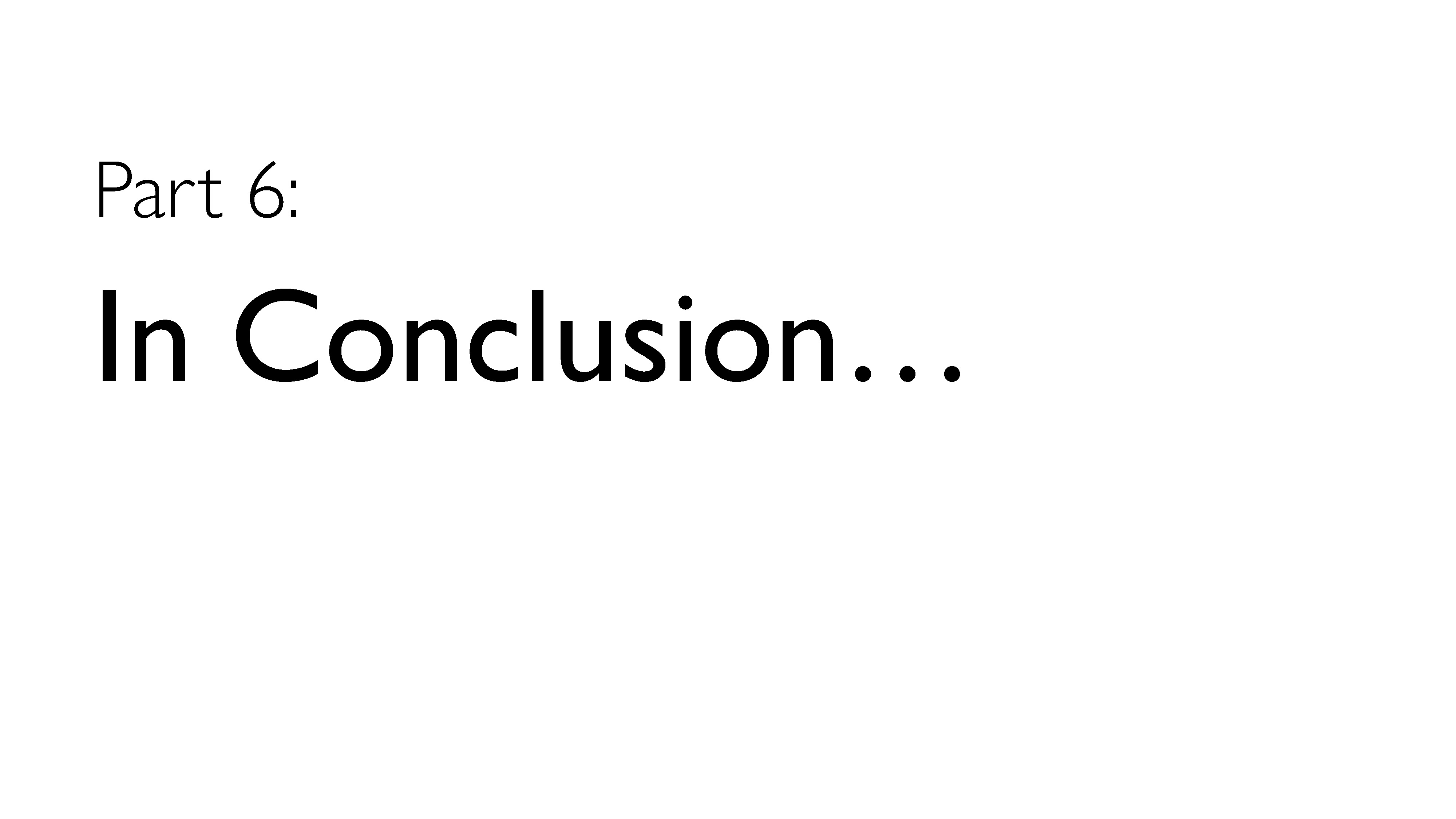 In Conclusion